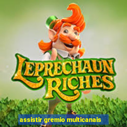 assistir gremio multicanais